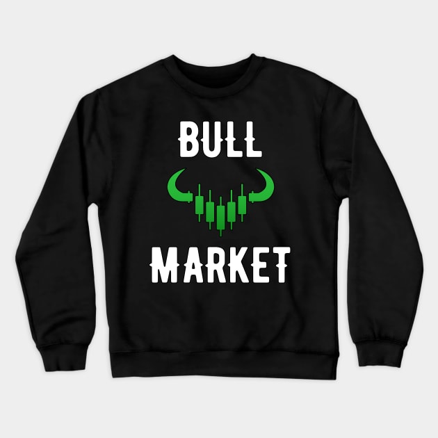 Bull Market Gift Stock Trader Trading Crewneck Sweatshirt by MGO Design